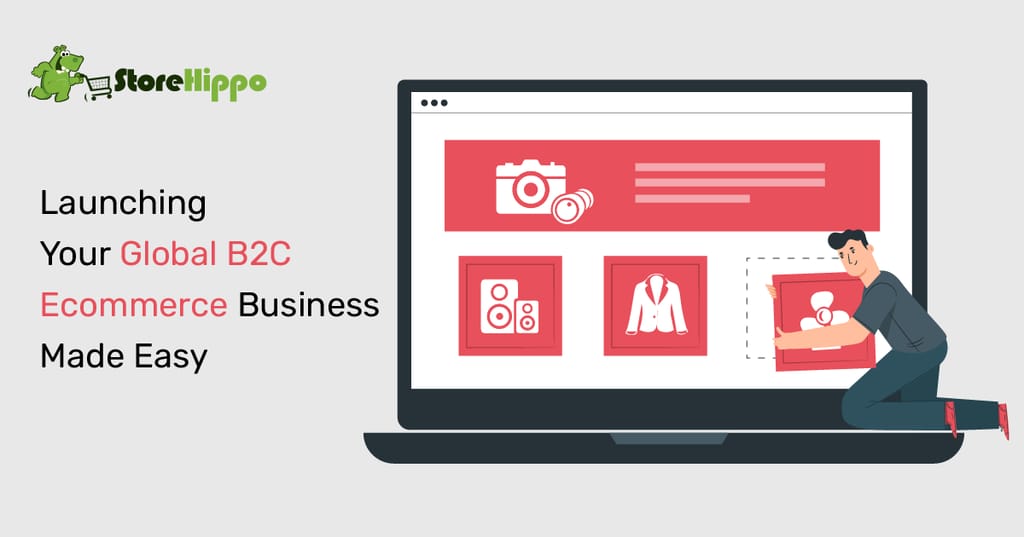how-to-prepare-your-b2c-business-to-launch-in-global-markets