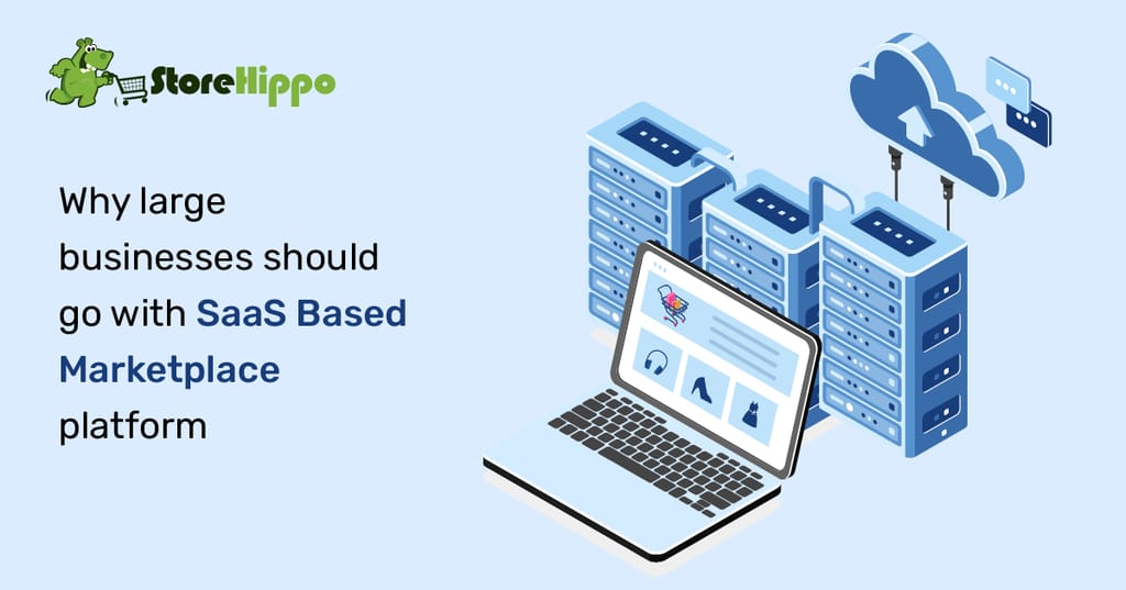 why-enterprise-business-choose-saas-based-ecommerce-marketplace-platform