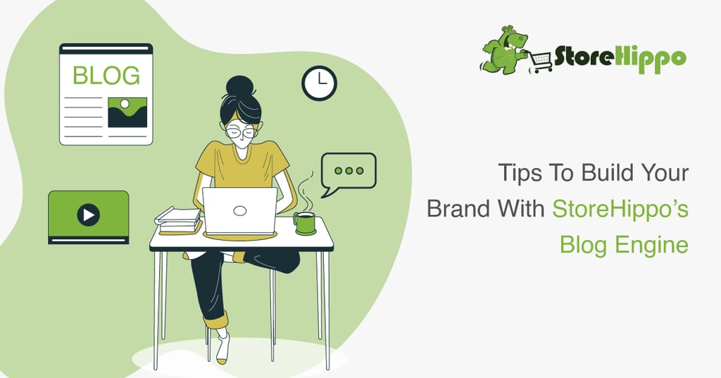 how-storehippo-s-powerful-blog-engine-helps-you-build-your-brand
