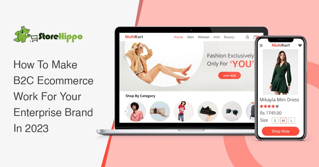 7-things-to-make-b2c-ecommerce-work-for-your-enterprise-brand-in-2023