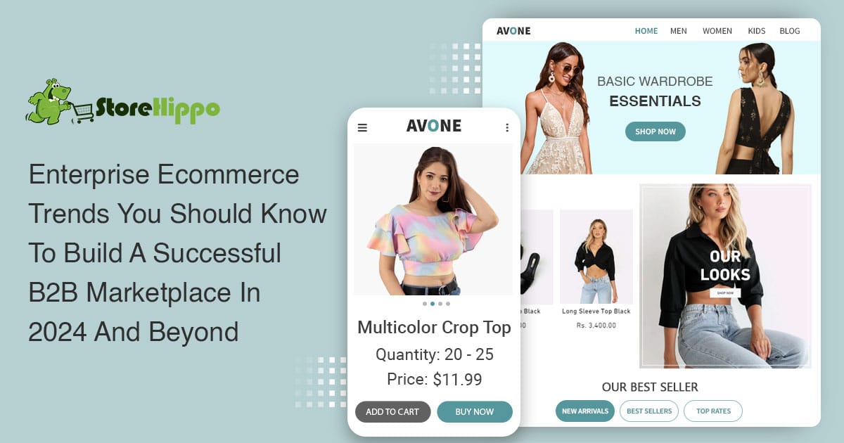10 Enterprise Ecommerce Trends To Build A Successful B2B Marketplace In 2024 And Beyond | StoreHippo