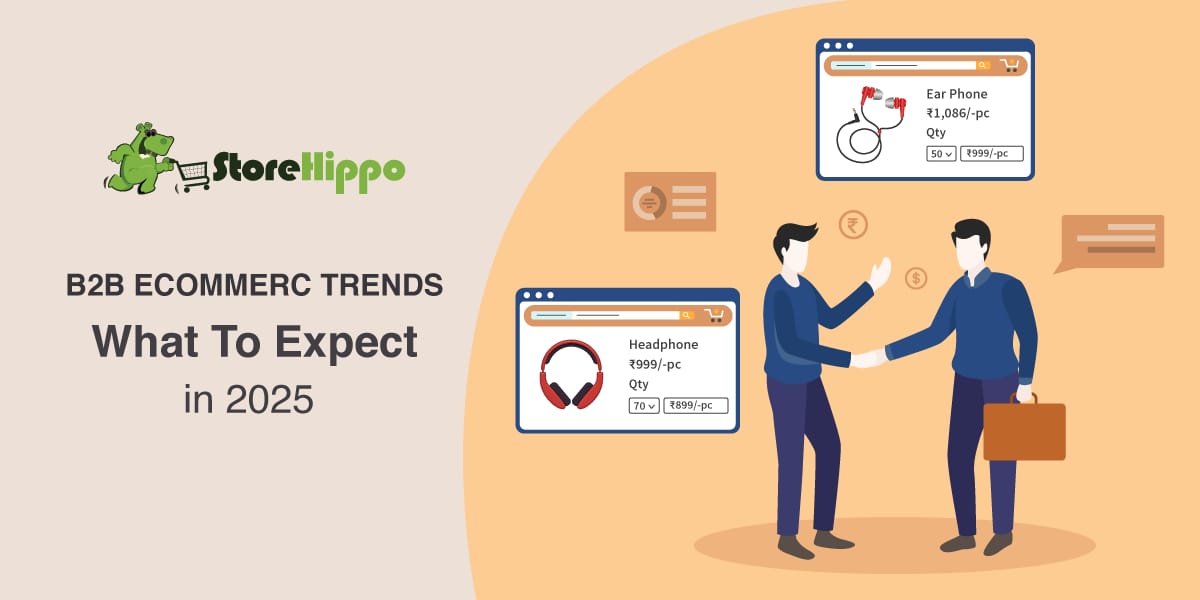 10 Trends Reshaping B2B Enterprise Ecommerce In 2025 | StoreHippo