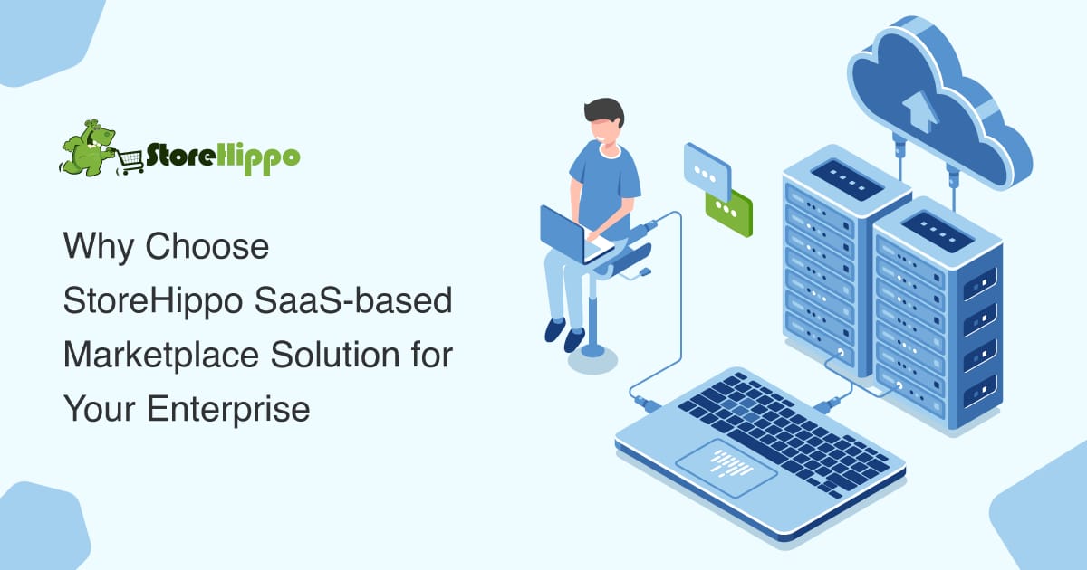 Is SaaS The Best Choice For Building An Enterprise Marketplace | StoreHippo