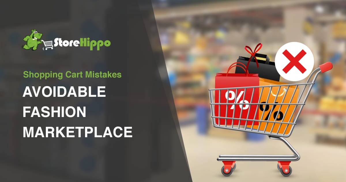 Top 10 Ecommerce Shopping Cart Mistakes That Kill Conversions on Your Fashion Marketplace (And How StoreHippo Fixes Them) | StoreHippo