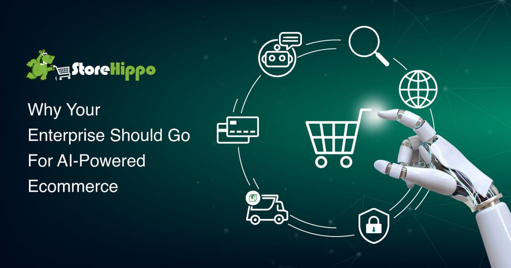 7 Benefits of AI-Powered Ecommerce for Enterprises