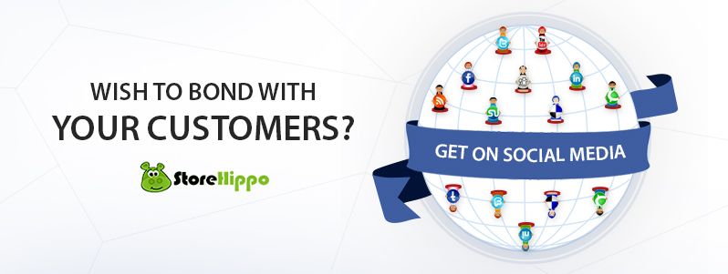 Social Media: An effective medium to build customer relationships | storehippo.com